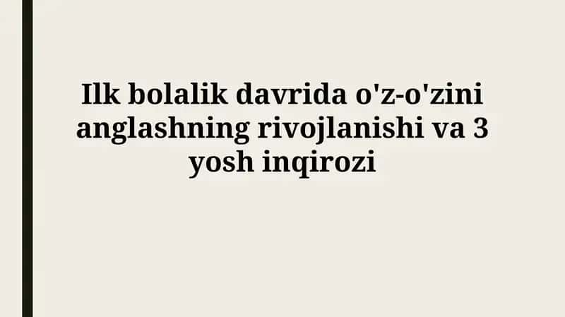 O'Zini ang'lashning rivojlanishi va 3 yoshin qirozi