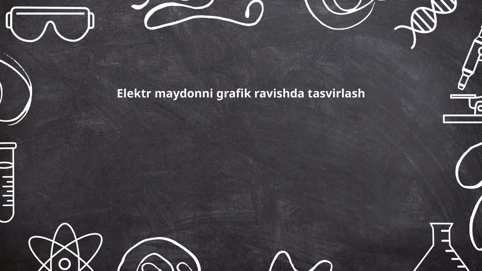 Elektr maydon grafik ravishda tasvirlash