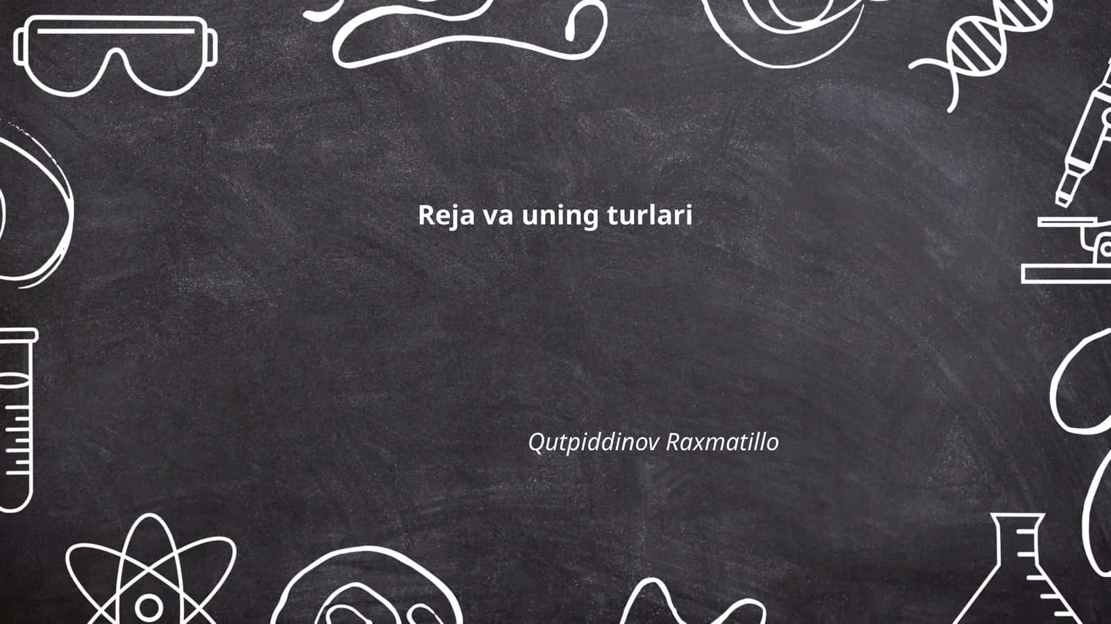 Reja va uning turlari