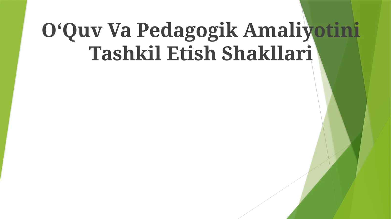 OʻQuv Va Pedagogik Amaliyotini Tashkil Etish Shakllari