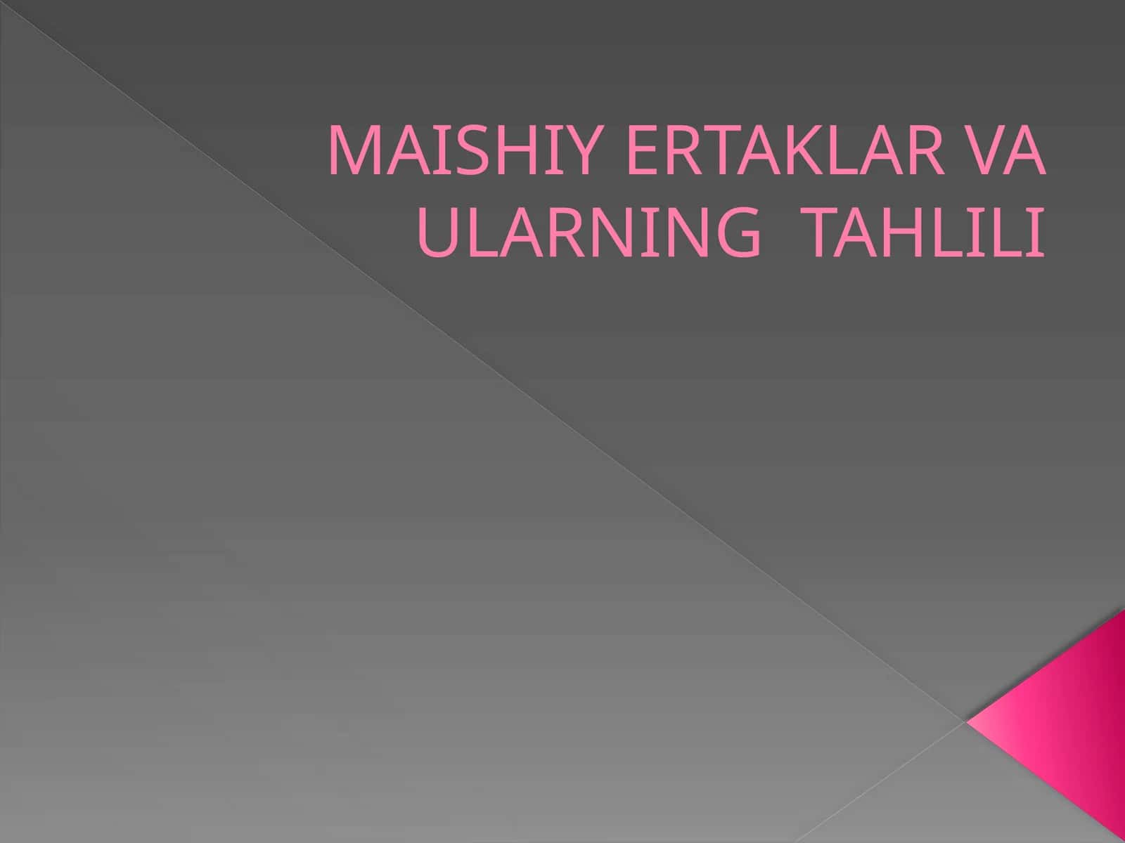 MAISHIY ERTAKLAR VA ULARNING TAHLILI