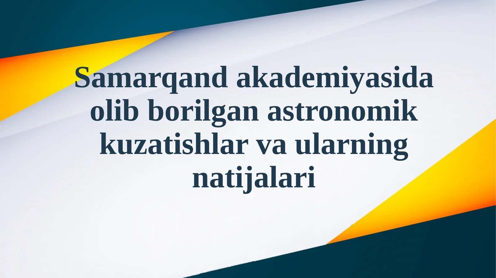 Samarqand akademiyasida olib borilgan astronomik kuzatishlar va ularning natijalari