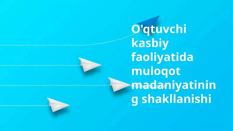 O'qituvchilik Kasbidagi Muloqot Madaniyatining Shakillanishiga Ta'sir Etgan Omillar