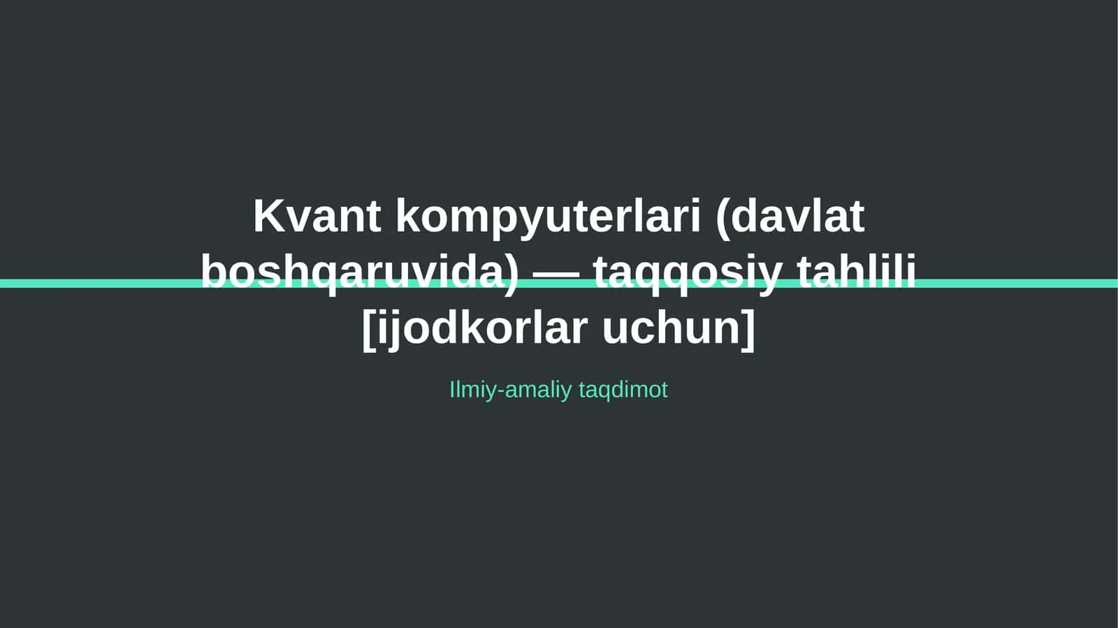 Kvant kompyuterlari (davlat boshqaruvida) — taqqosiy tahlili [ijodkorlar uchun]