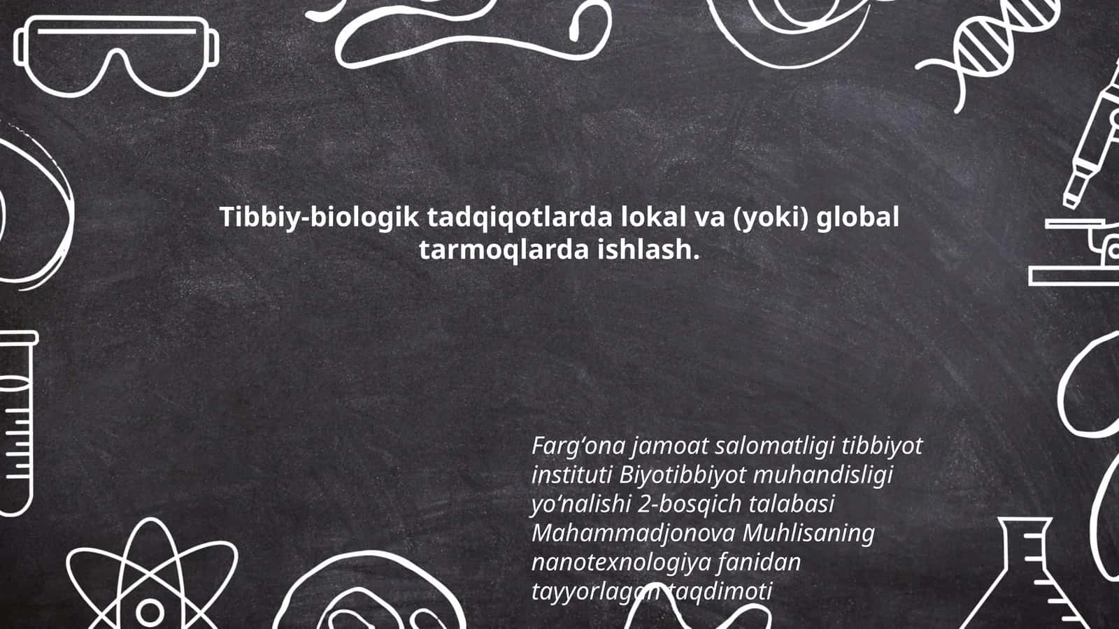 Mahammadjonova Muhlisaning nanotexnologiya fanidan tayyorlagan taqdimoti