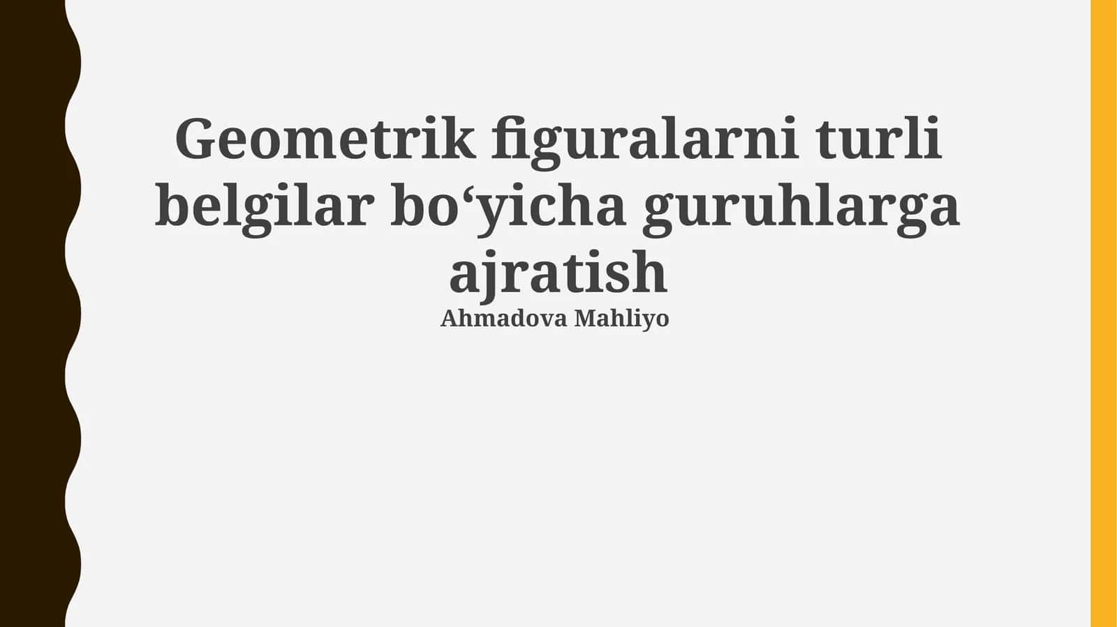 Geometrik figuralarni turli belgilar boʻyicha guruhlarga ajratish