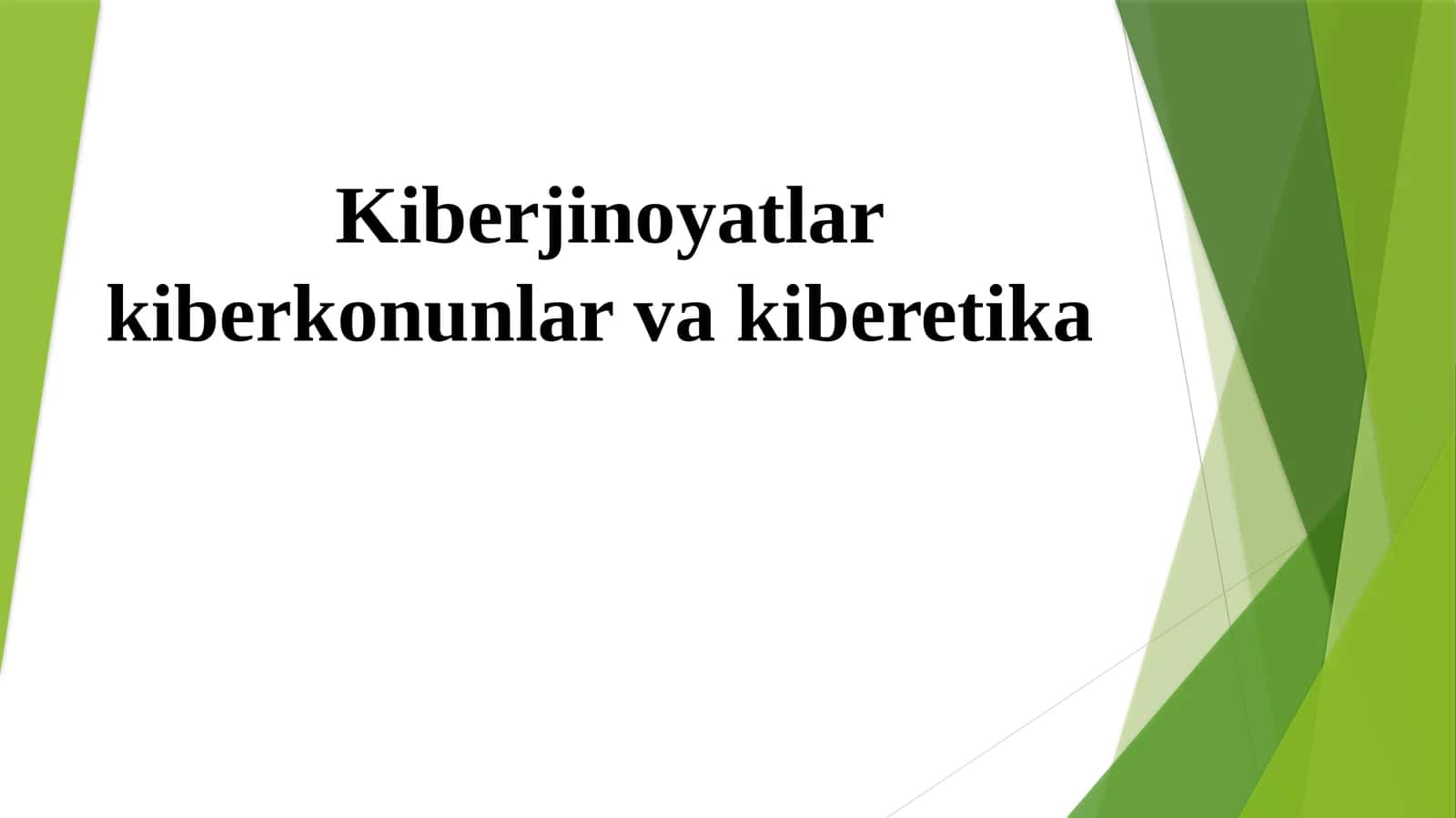 Kiberjinoyatlar, kiberkonunlar va kiberetika