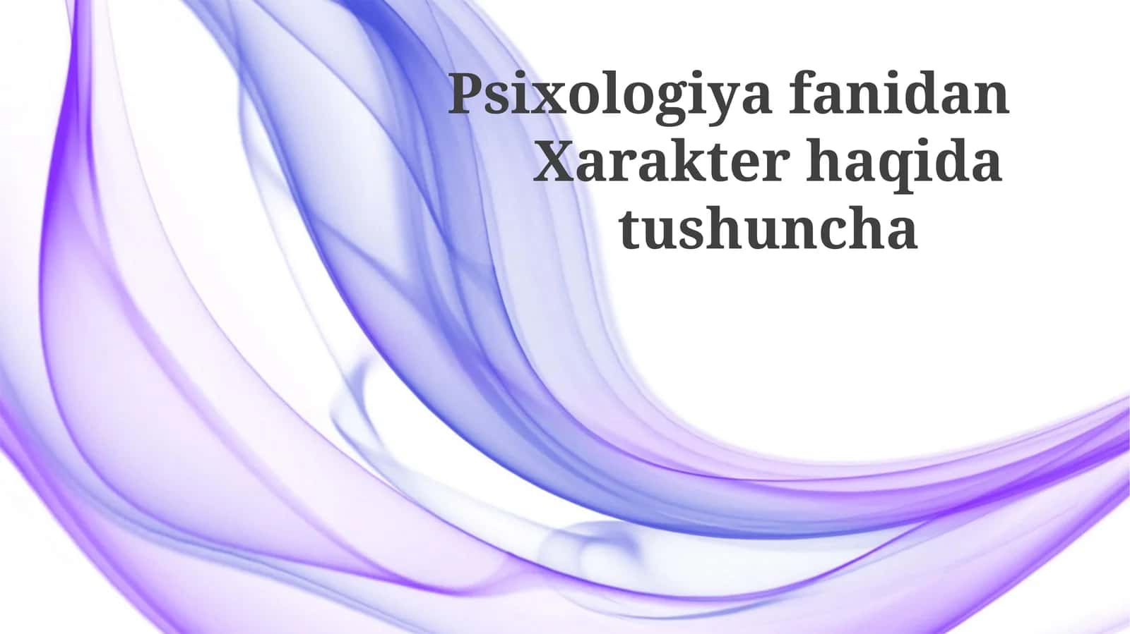 Psixologiya fanidan Xarakter haqida tushuncha