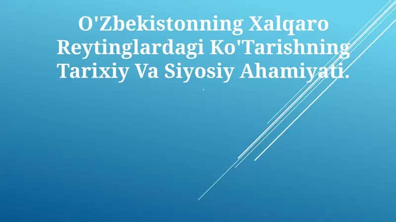 O'Zbekistonning Xalqaro Reytinglardagi Ko'Tarishning Tarixiy Va Siyosiy Ahamiyati