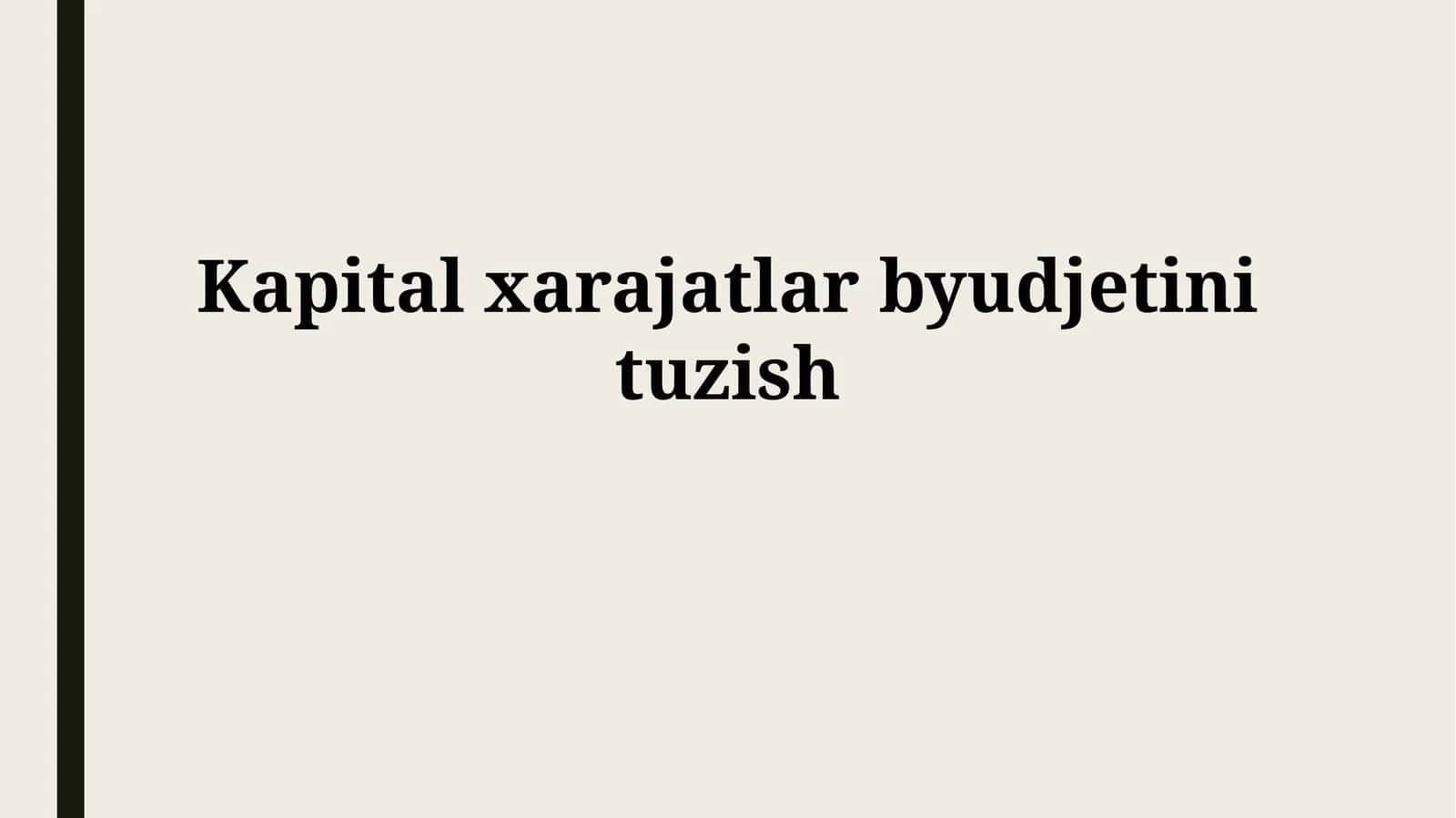 Kapital xarajatlar byudjetini tuzish