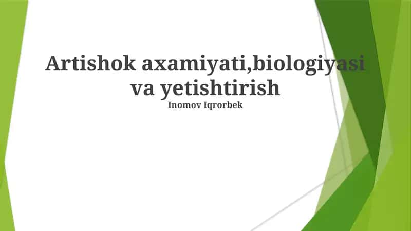 Artishok axamiyati, biologiyasi va yetishtirish
