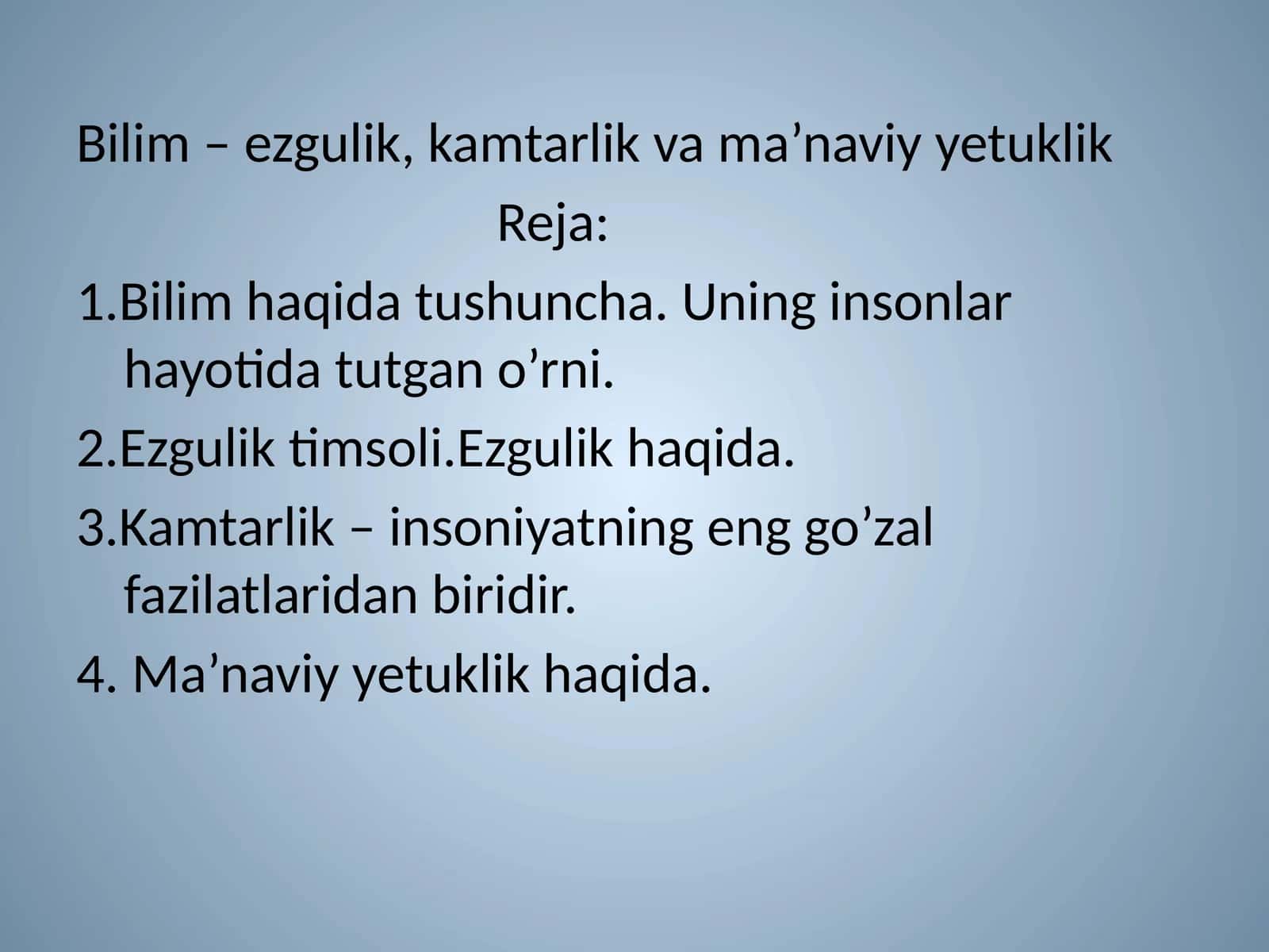 Bilim – ezgulik, kamtarlik va ma’naviy yetuklik