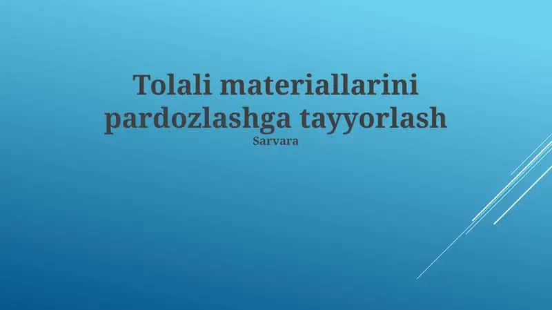 Tolali materiallarini pardozlashga tayyorlash