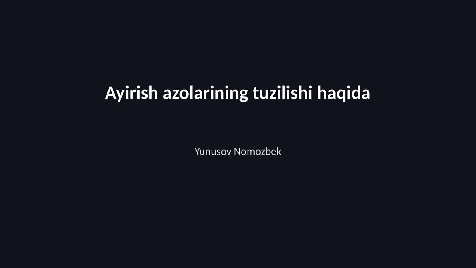 Ayirish azolarining tuzilishi haqida