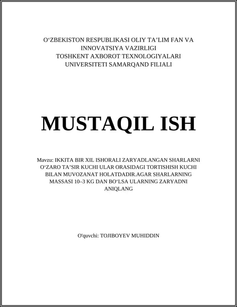 IKKITA BIR XIL ISHORALI ZARYADLANGAN SHARLARNI OʻZARO TAʼSIR KUCHI ULAR ORASIDAGI TORTISHISH KUCHI BILAN MUVOZANAT HOLATDADIR