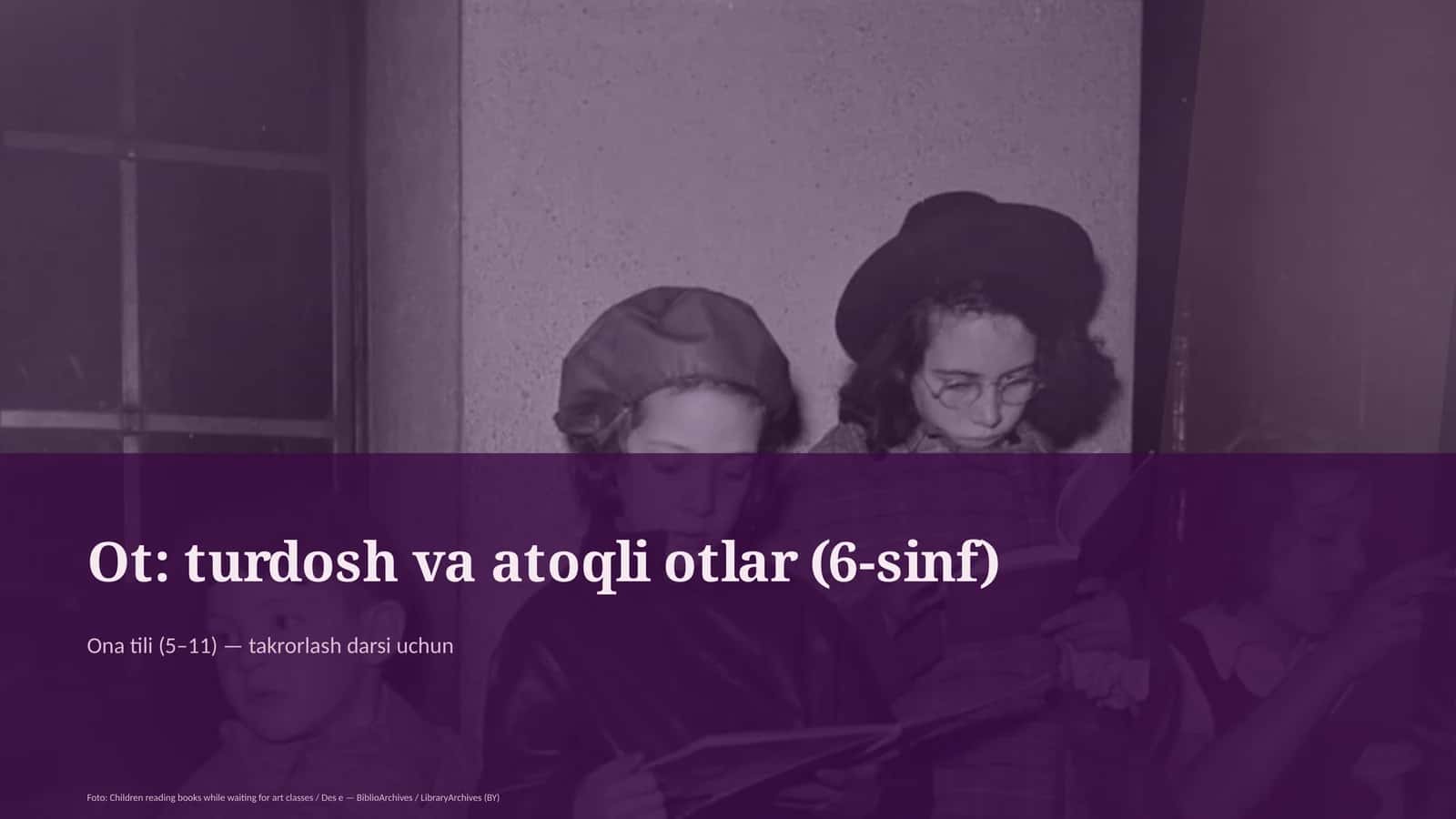 Ot: turdosh va atoqli otlar (6-sinf)