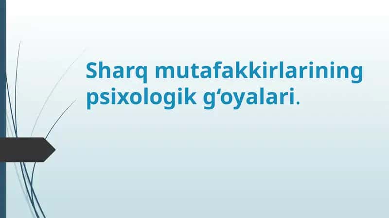 Sharq mutafakkirlarining psixologik g‘oyalari