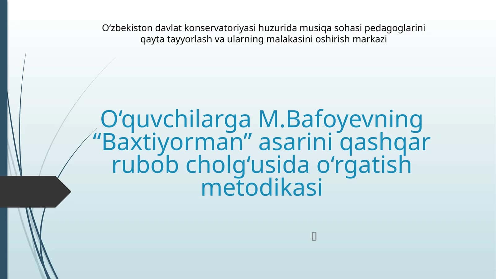 Qashqarrubobicholg‘usida “Baxtiyorman” asarini qashqar rubob cholg‘usida o‘rgatish metodikasi
