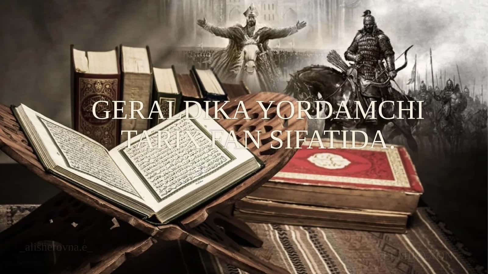 GERALDIKA YORDAMCHI TARIX FAN SIFATIDA