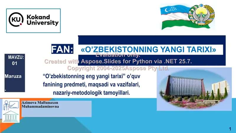 "O’zbekistonning eng yangi tarixi" o’quv fanining predmeti, maqsadi va vazifalari, nazariy-metodologik tamoyillari