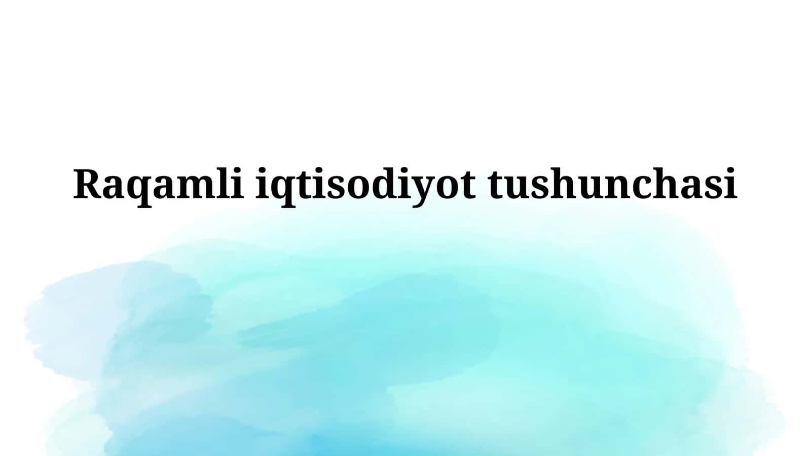 Raqamli iqtisodiyotning mohiyati va asosiy xususiyatlari