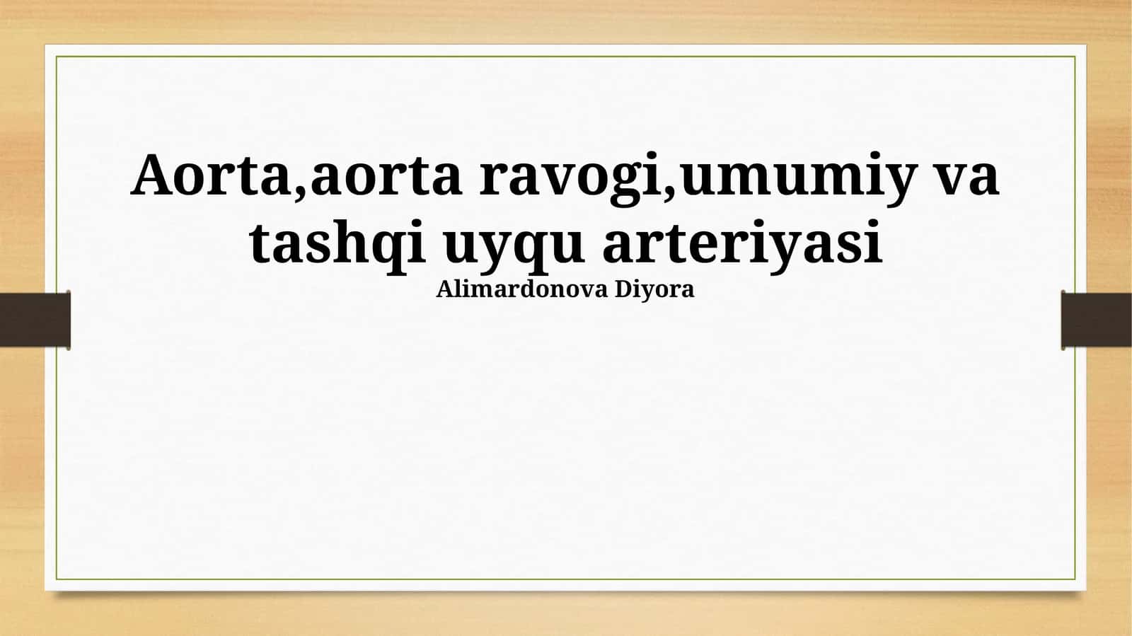 Aorta,aorta ravogi,umumiy va tashqi uyqu arteriyasi