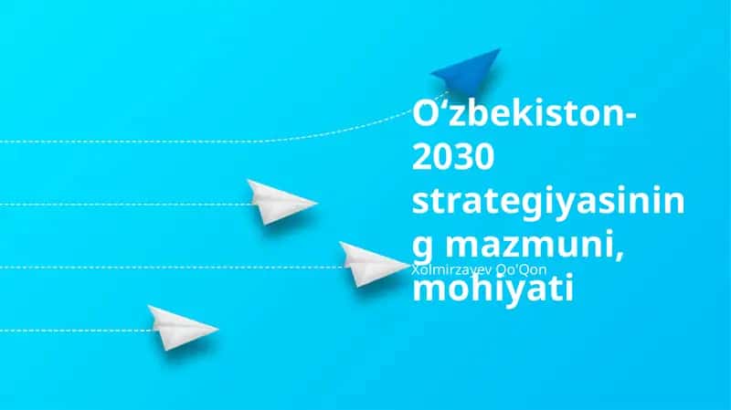 О‘zbekiston-2030 strategiyasining mazmuni, mohiyati