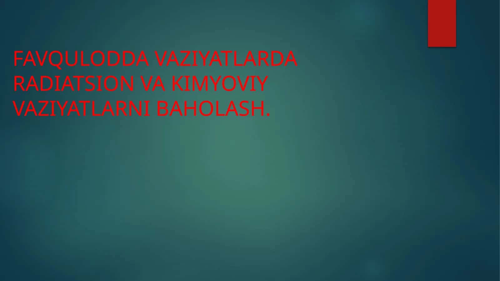 Radiatsion vaziyatni baholash va xavf zonalari