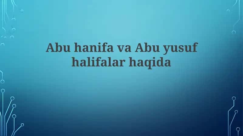 AbuhanifavaAbuyusufhalifalarhaqida