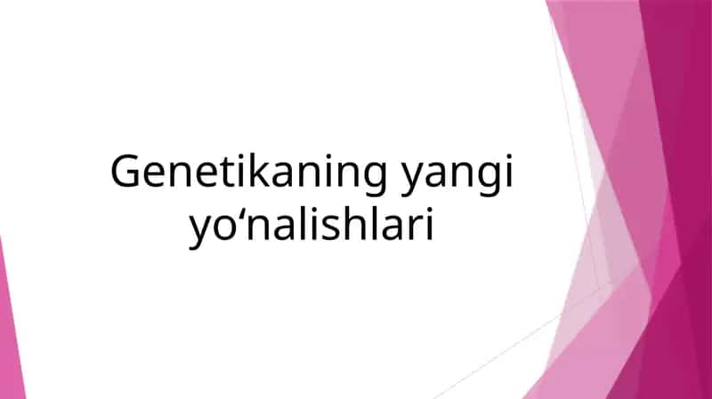 Genetikaning yangi yo'nalishlari
