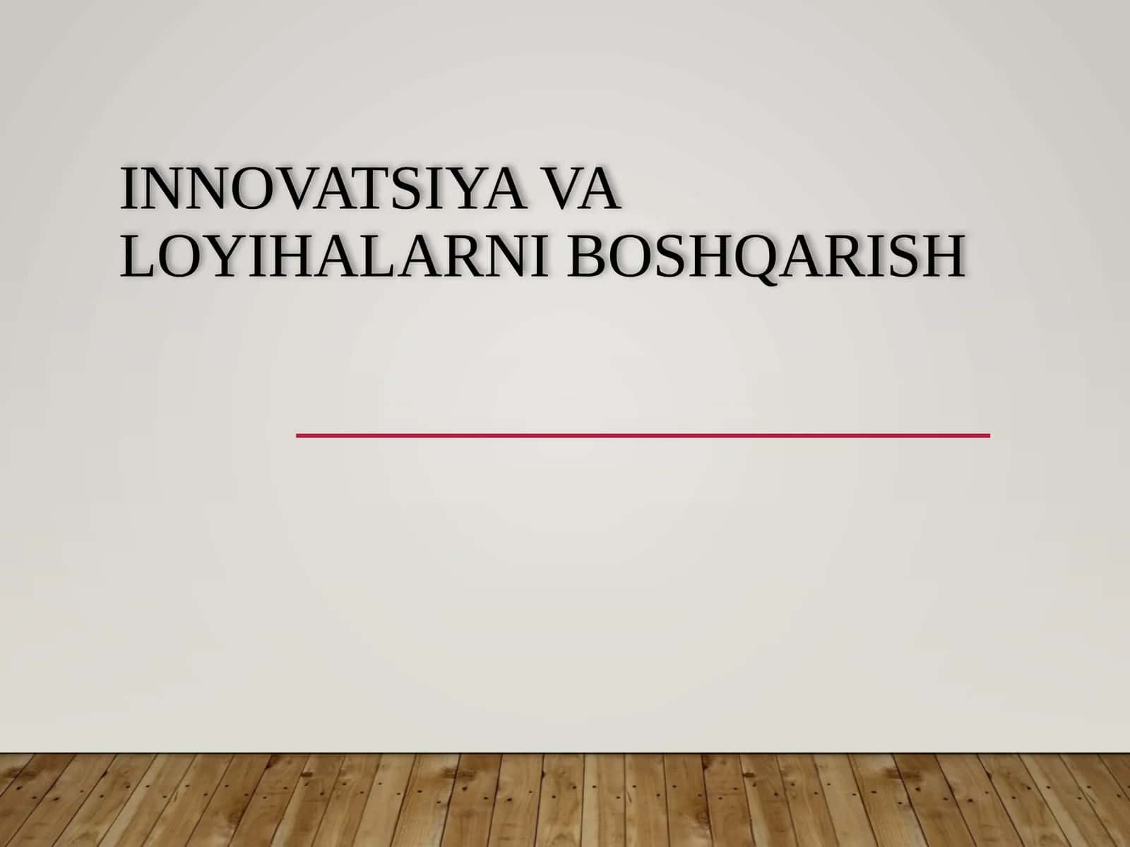 Innovatsiya va loyihalarni boshqarish