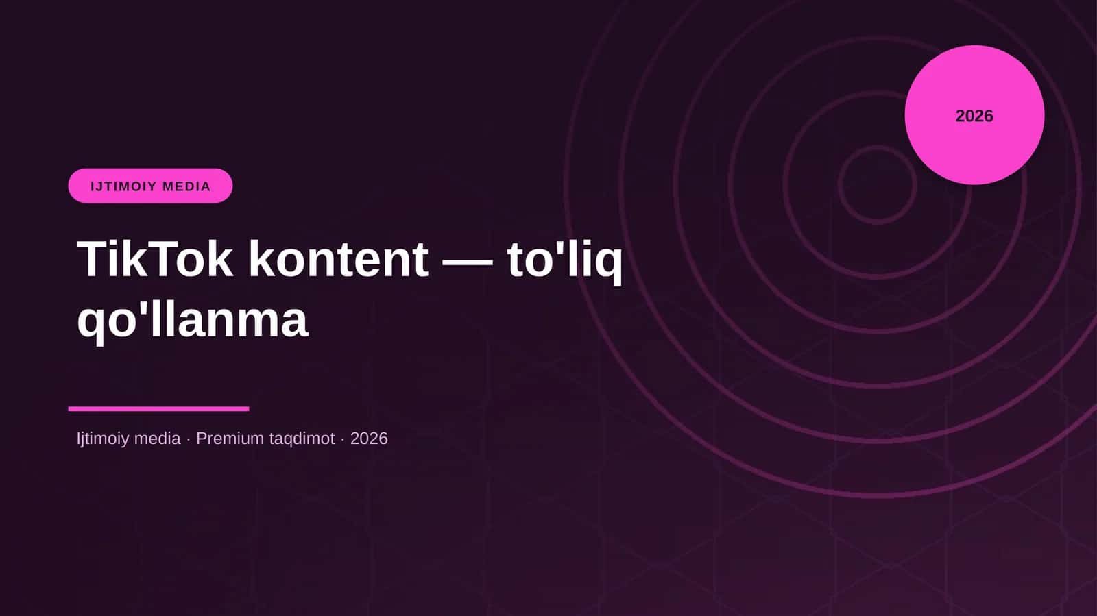 TikTok kontent — to'liq qo'llanma