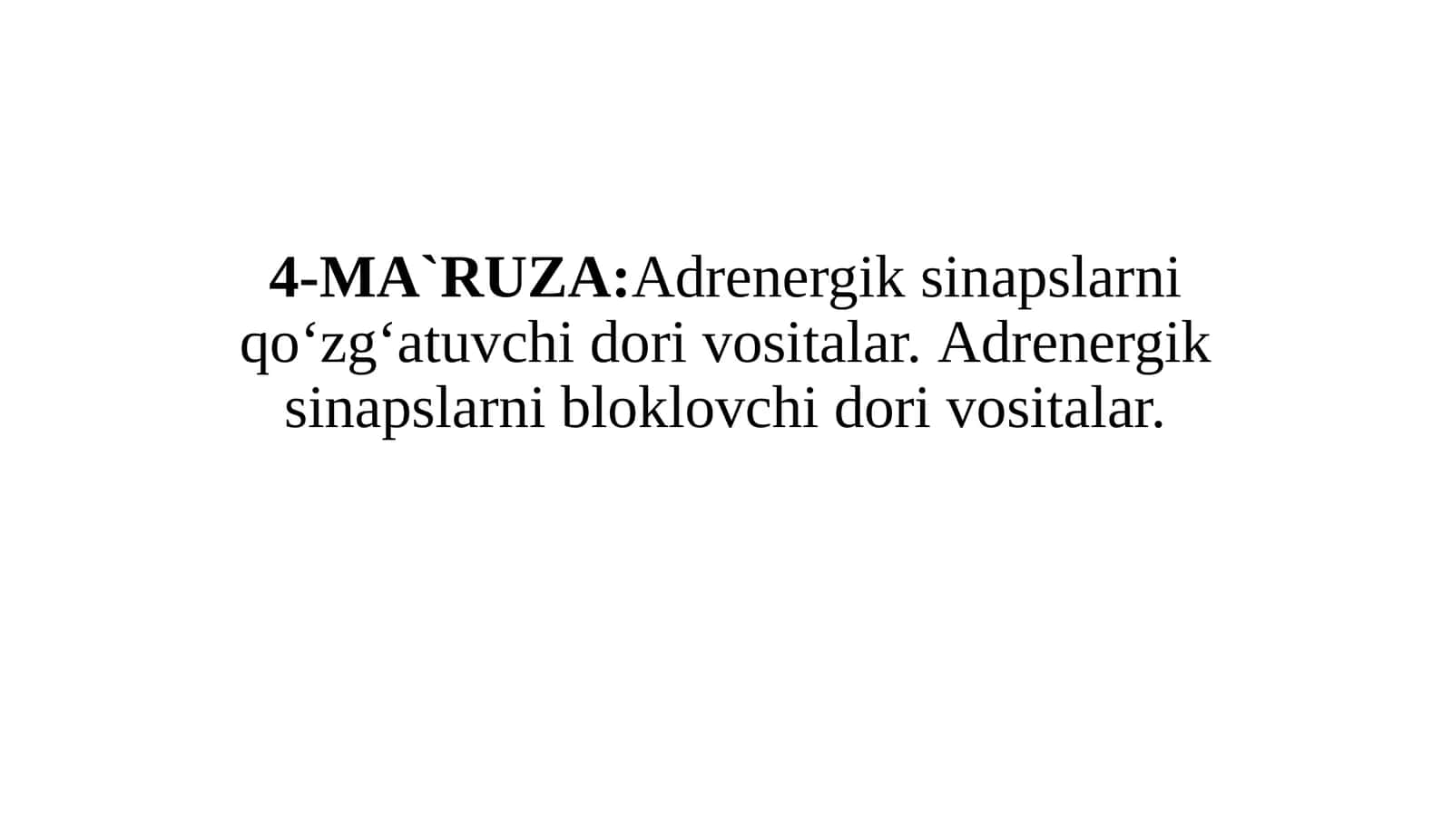 Adrenergik sinapslarni qoʻzgʻatuvchi dori vositalar.Adrenergiksinapslarnibloklovchidorivositalar