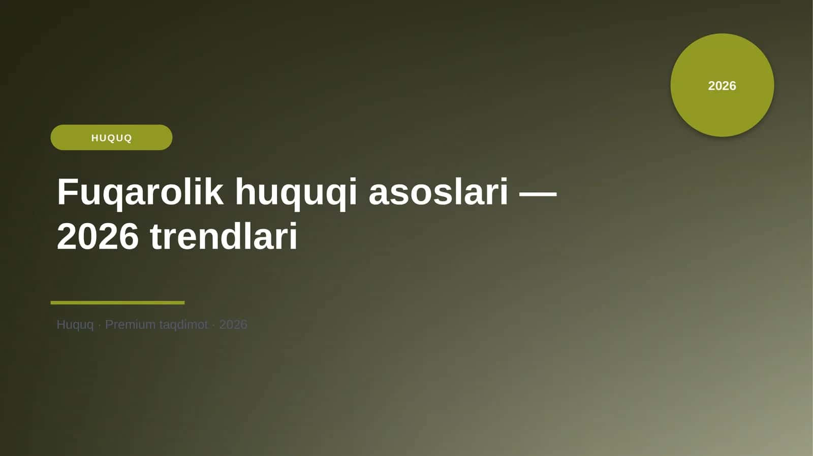 Fuqarolik huquqi asoslari — 2026 trendlari