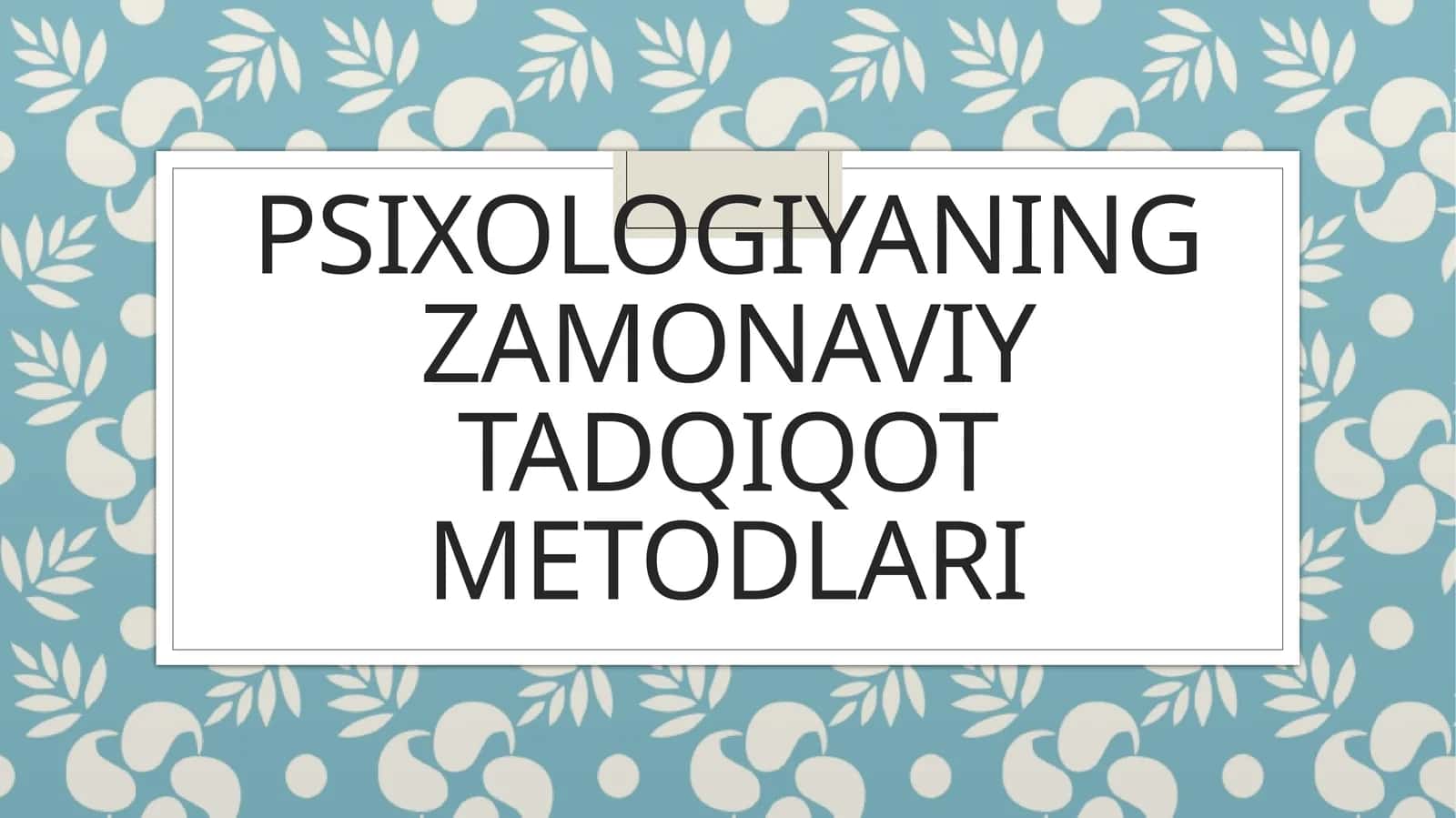 Psixologiyaning zamonaviy tadqiqot metodlari