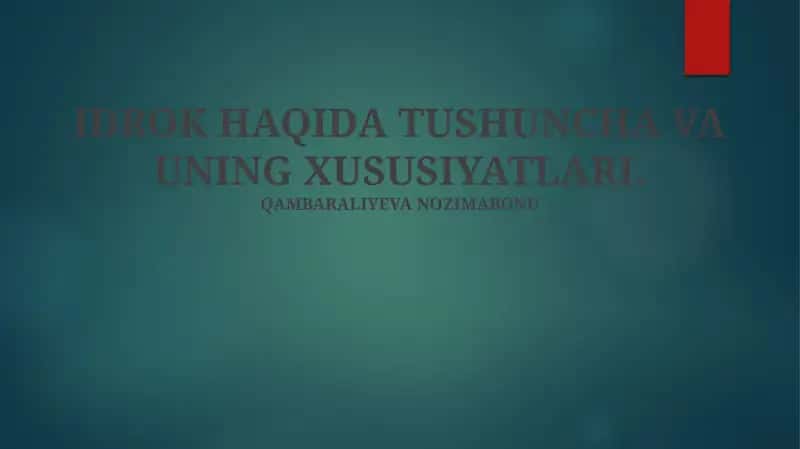 IDROK HAQIDA TUSHUNCHA VA UNING XUSUSIYATLARI