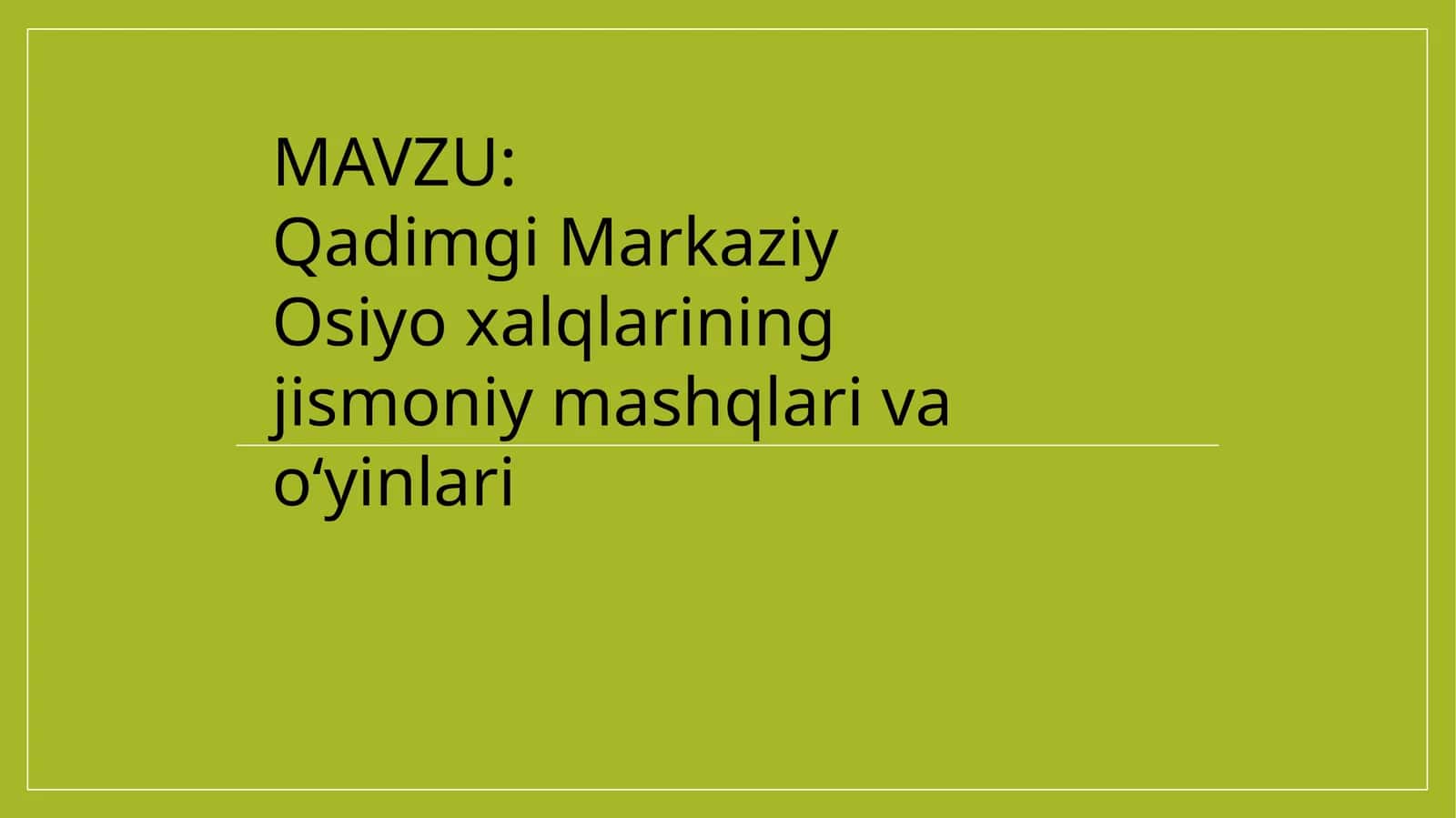 Qadimgi Markaziy Osiyoxalqlarining jismoniy mashqlari va o‘yinlari