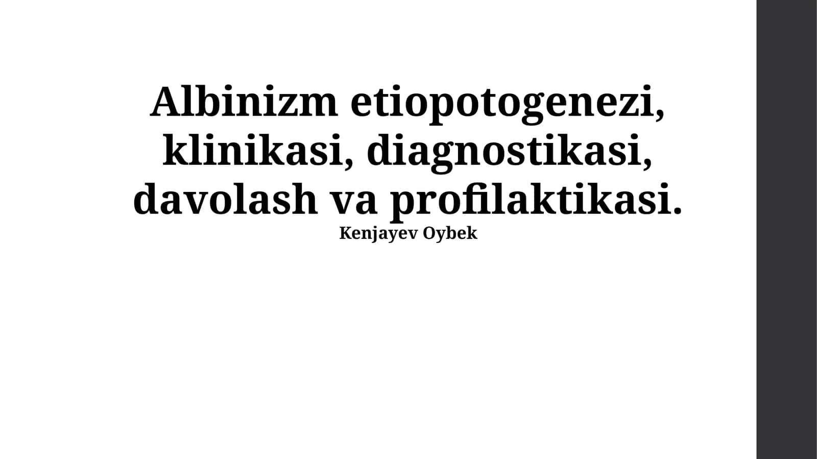 Albinizm etiopotogenezi, klinikasi, diagnostikasi, davolash va profilaktikasi