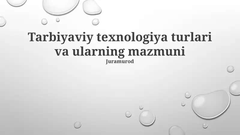 Tarbiyaviy texnologiya turlari va ularning mazmuni