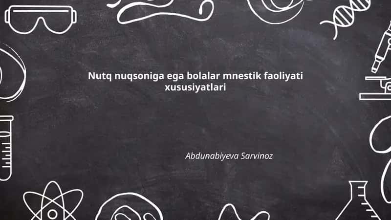 Nutq nuqsoniga ega bolalar mnestik faoliyati xususiyatlari