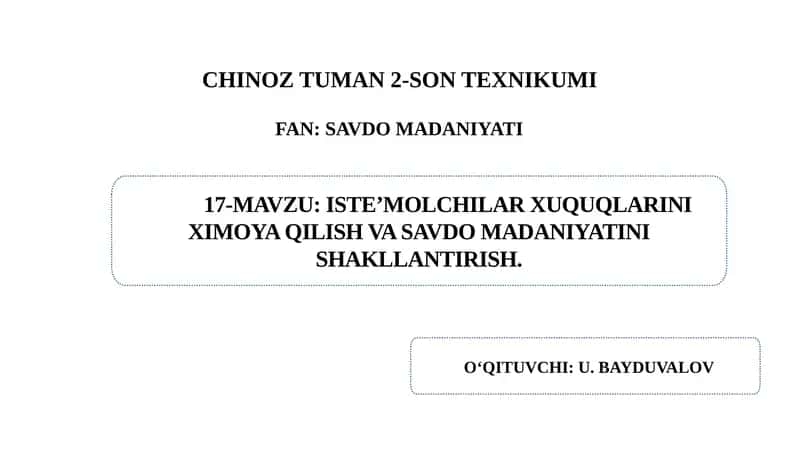 ISTE’MOLCHILAR XUQUQLARINI XIMOYA QILISH VA SAVDO MADANIYATINI SHAKLLANTIRISH