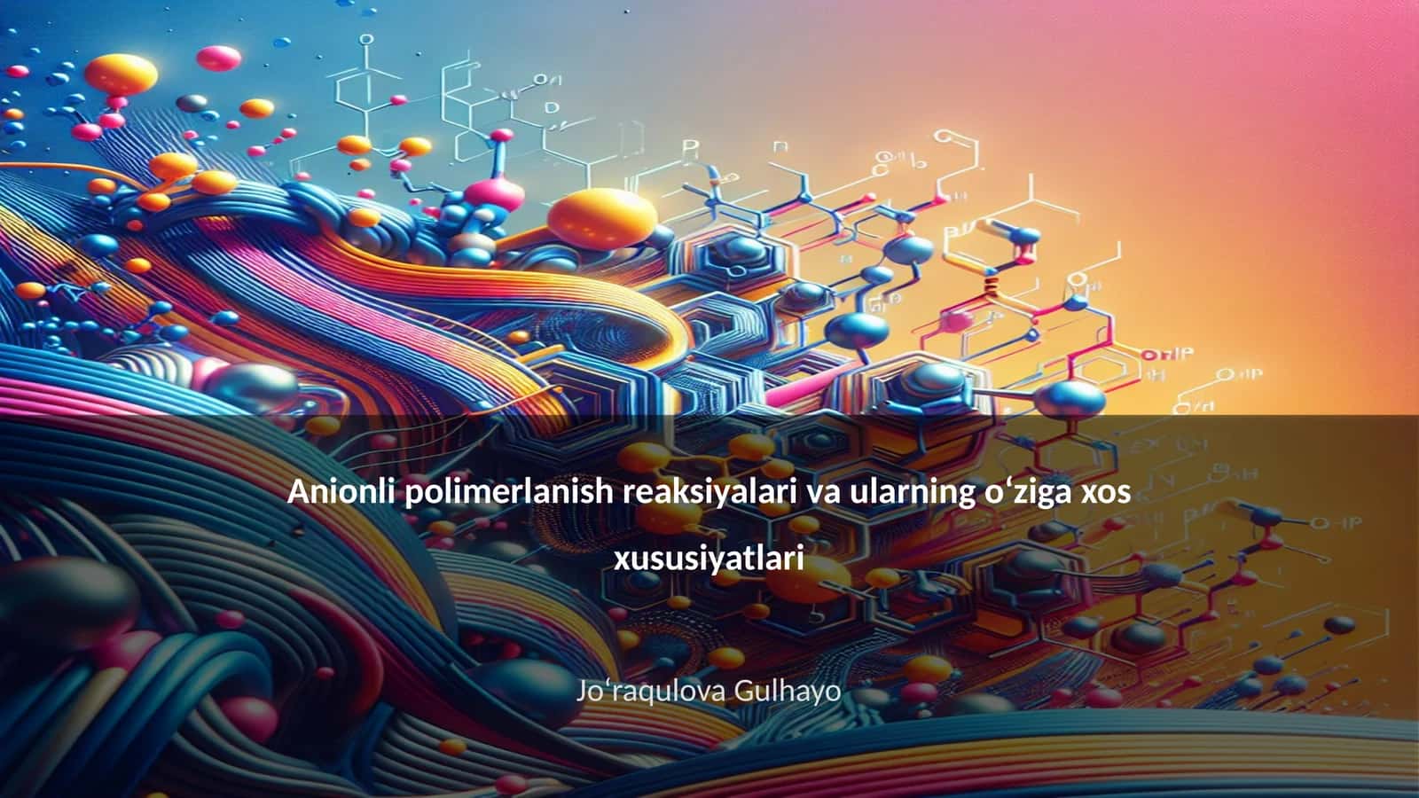 Anionli polimerlanish reaksiyalari va ularning o‘ziga xos xususiyatlari