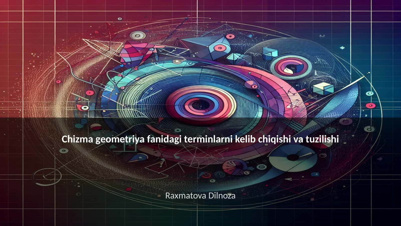 Chizma geometriya fanidagi terminlarni kelib chiqishi va tuzilishi