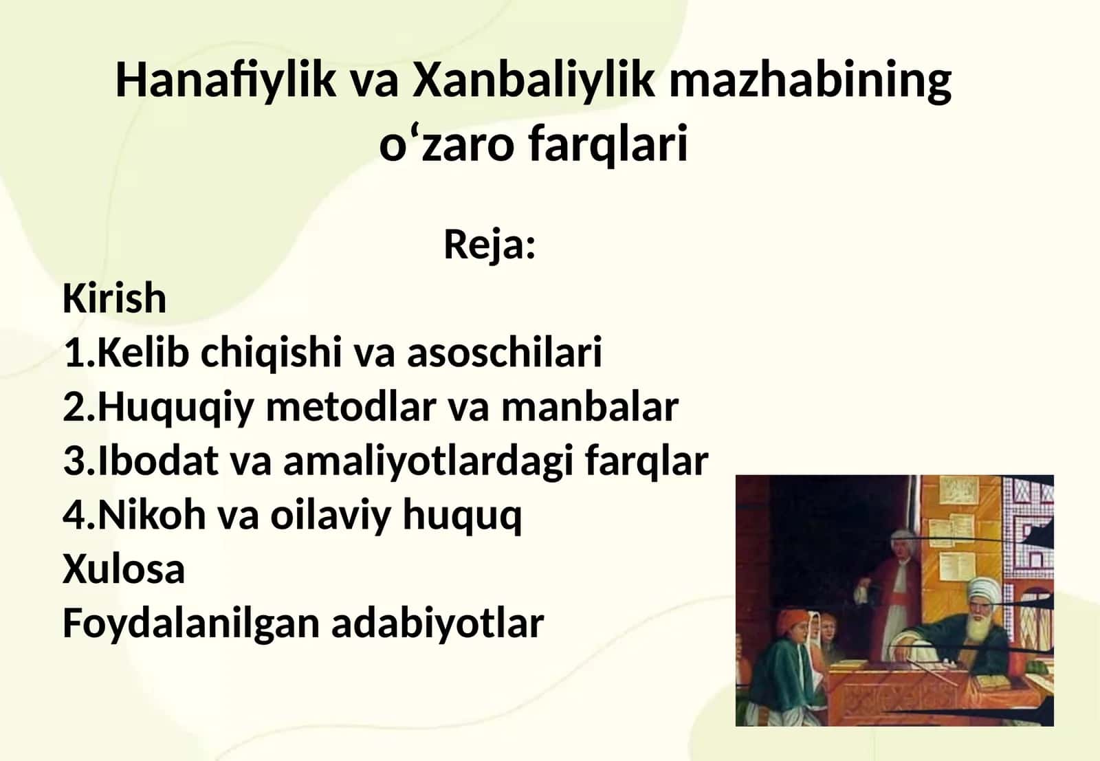 Hanafiylik va Xanbaliylik mazhabining o‘zaro farqlari