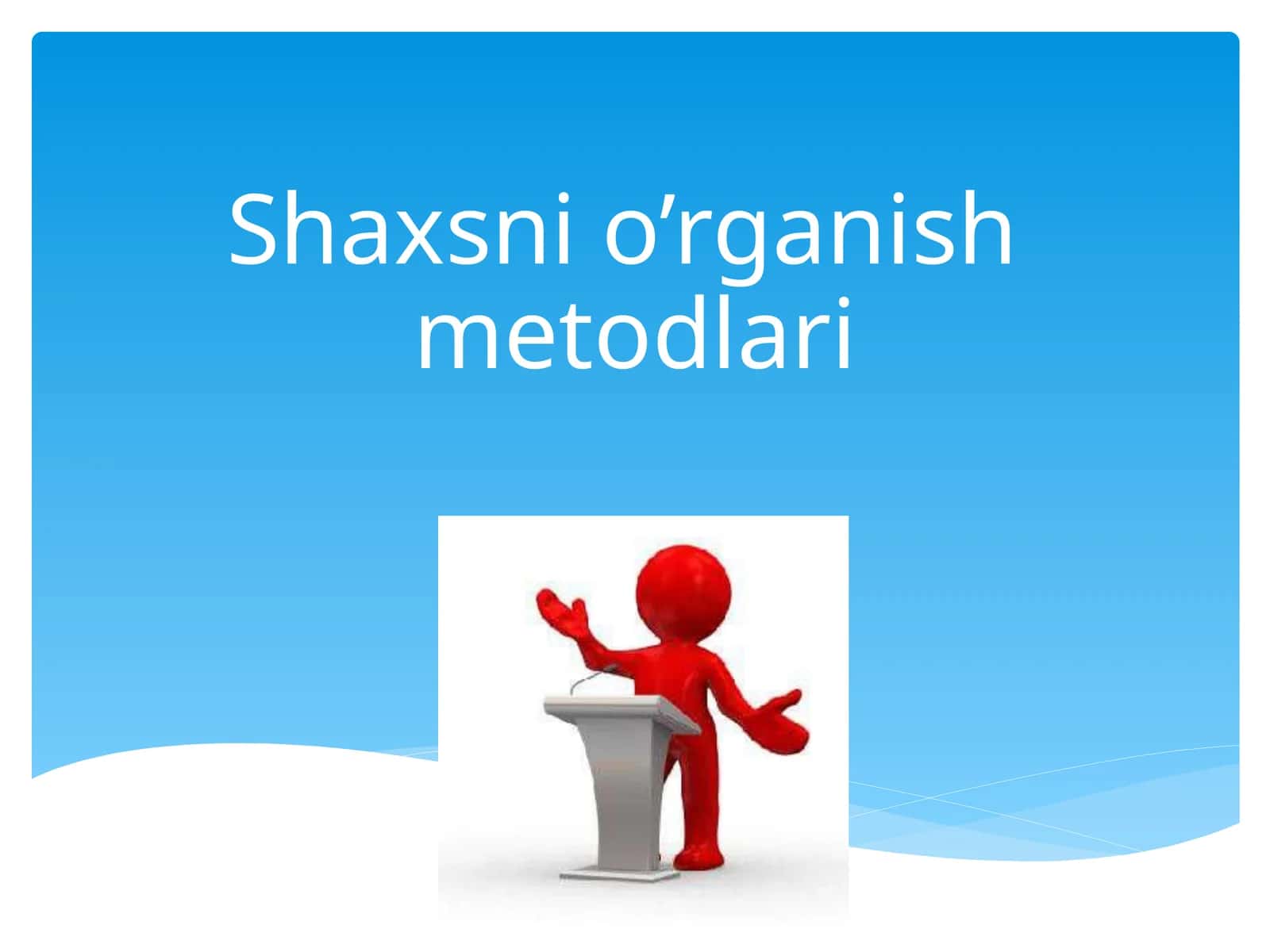 Shaxsni o’rganishmetodlari