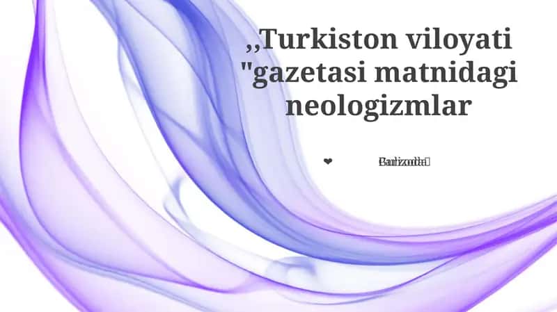 Turkiston viloyati Gazetasi matnidagi neologizmlar