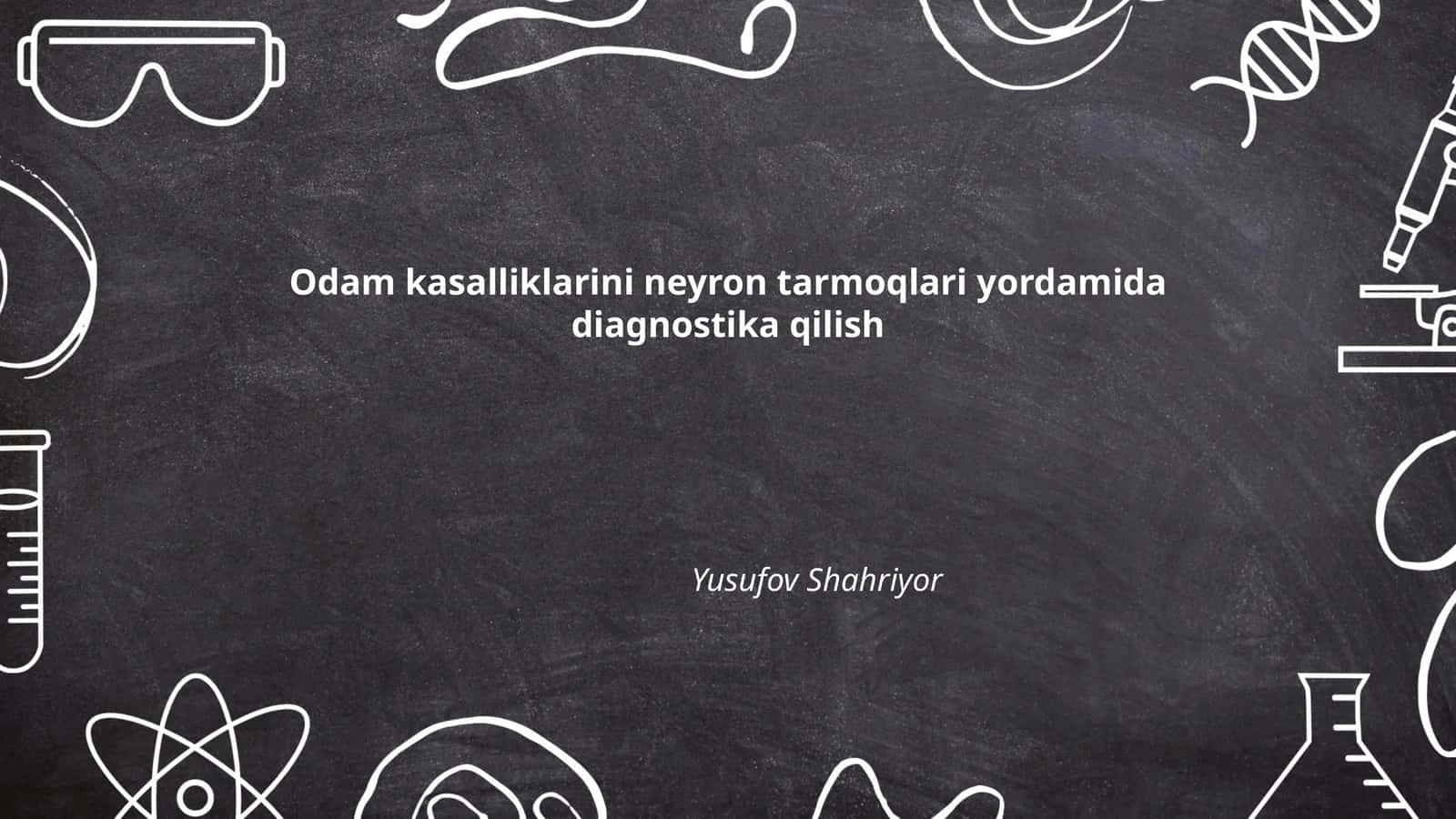 Neyron tarmoqlari yordamida odam kasalliklarini diagnostikasi