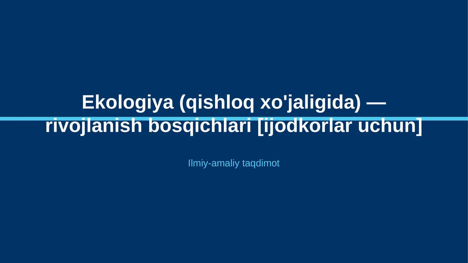 Ekologiya (qishloq xo'jaligida) — rivojlanish bosqichlari [ijodkorlar uchun]