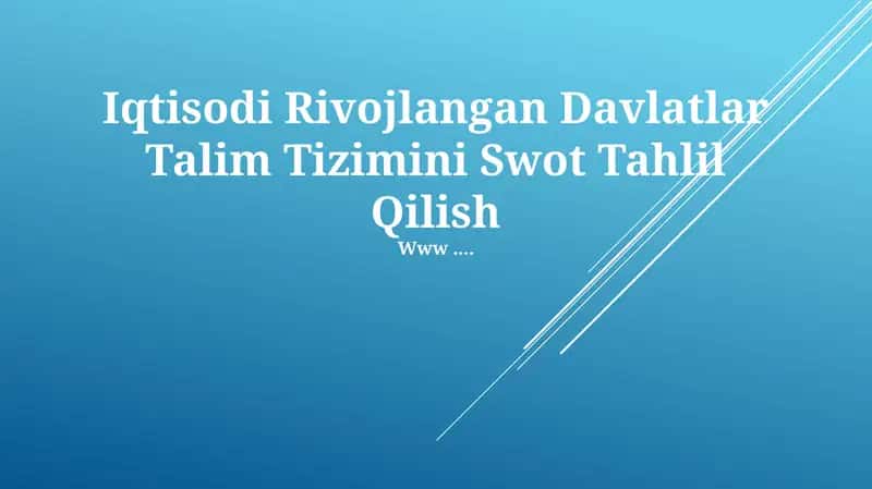 Iqtisodi Rivojlangan Davlatlar Talim Tizimini Swot Tahlil Qilish