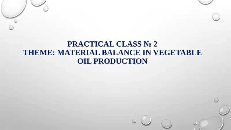 MATERIAL BALANCE IN VEGETABLE OIL PRODUCTION